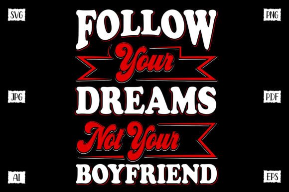 Follow Your Dreams Not Your Boyfriend: A Design Asset for Bold Statements